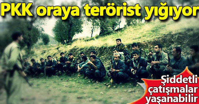 PKK oraya terörist yığmaya başladı!