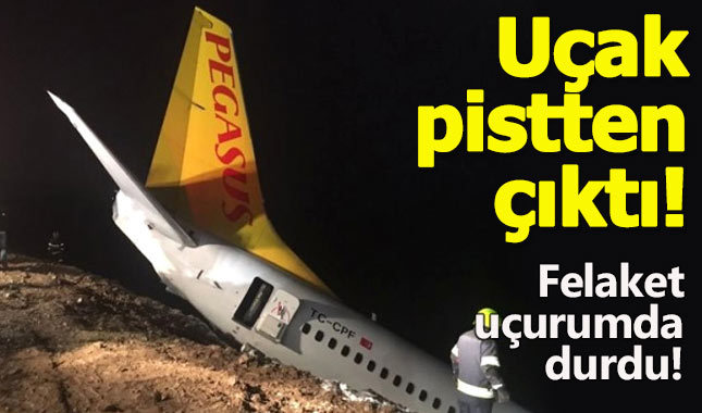 Pistten çıkan Pegasuz uçağında korku dolu anlar yaşandı!
