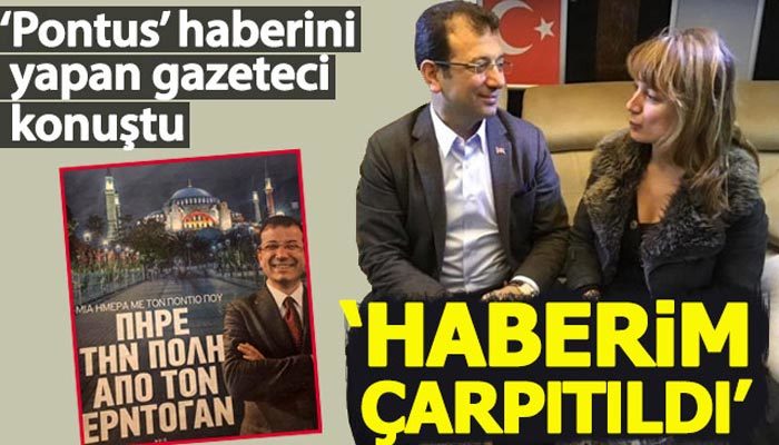 'Pontus' haberini yapan gazeteci: Haberim çarpıtıldı!