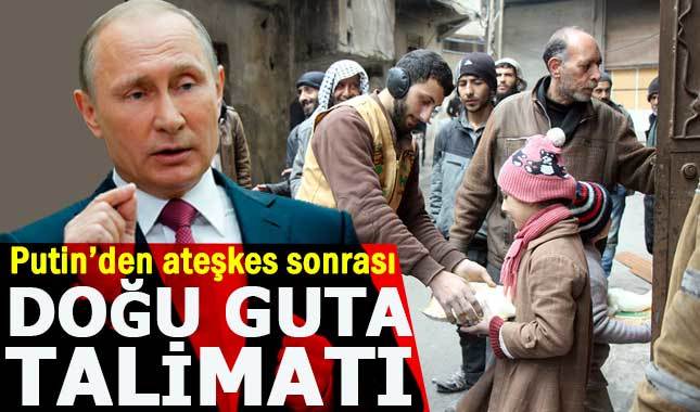 Putin'den flaş "Doğu Guta" talimatı