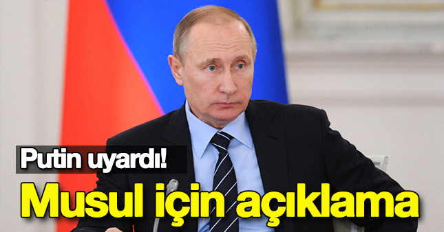 Putin'den flaş Musul açıklaması