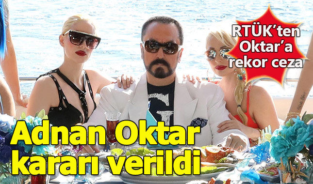 RTÜK'ten Adnan Oktar'a rekor ceza
