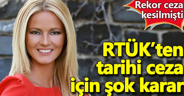 RTÜK'ten tarihi ceza için flaş karar