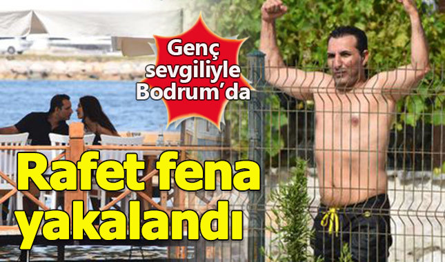 Rafet El Roman genç sevgilisiyle fena yakalandı