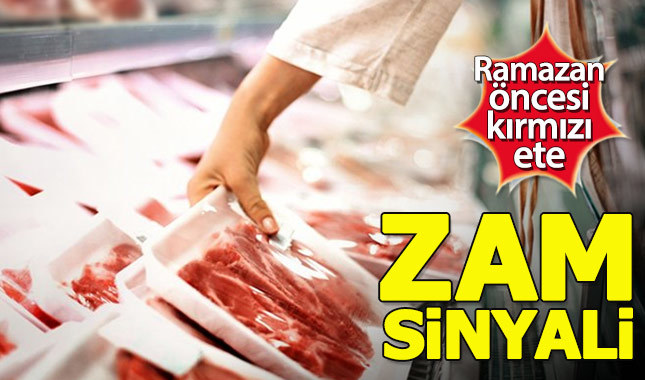 Ramazan öncesi kırmızı ete zam sinyali