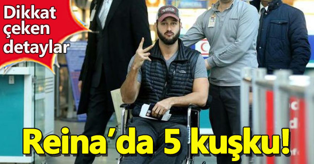 Reina katliamında 5 şüphe