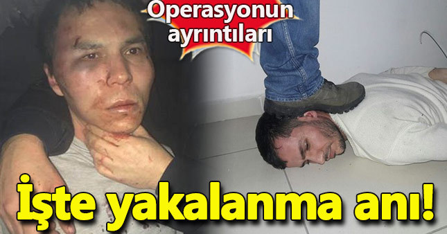 Reina saldırganı yakalanma anı