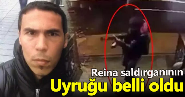 Reina saldırganının uyruğu açıklandı