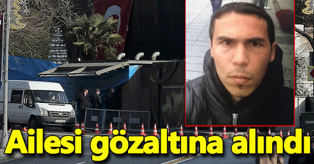 Reina'ya saldıran teröristin ailesi gözaltında