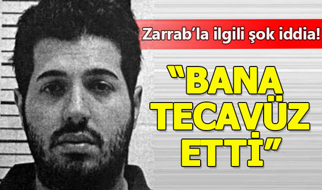 Reza Zarrab'la ilgili "tecavüz" iddiası