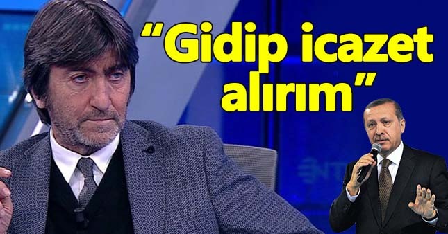 Rıdvan Dilmen:abim olarak gidip, ondan icazet alırım