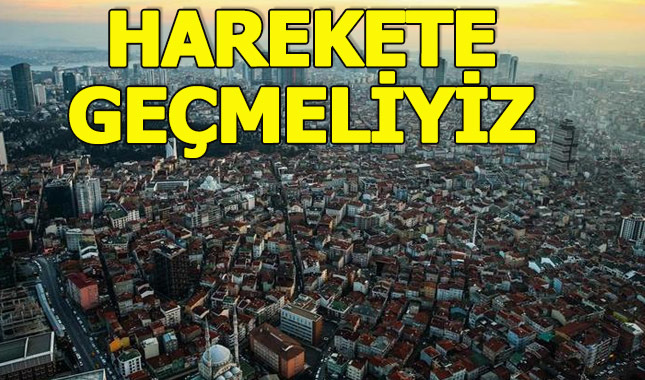 Riskli alanları tespit edip harekete geçmeliyiz