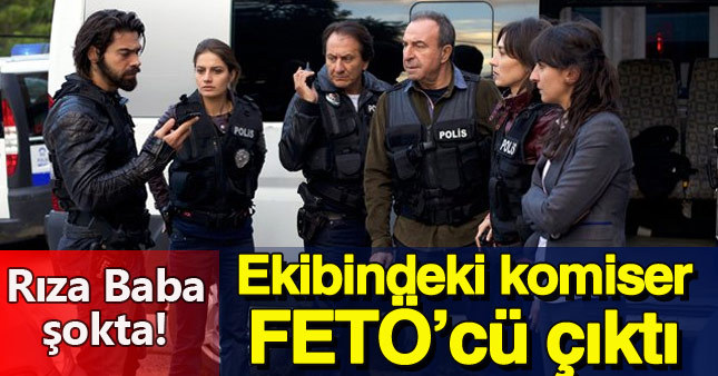 Rıza Baba'nın ekibindeki komiser FETÖ'cü çıktı