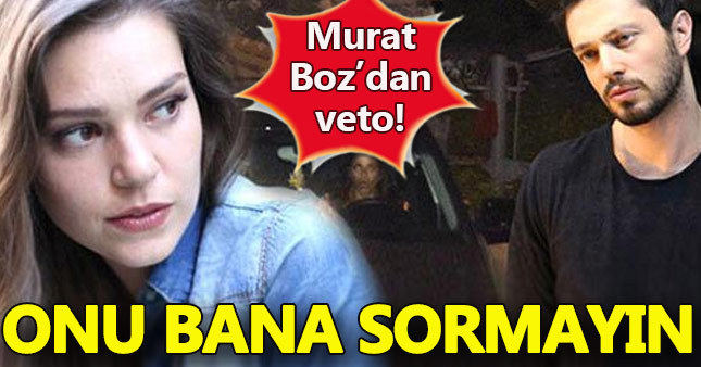 Röportaj öncesi Muraz Boz'dan veto