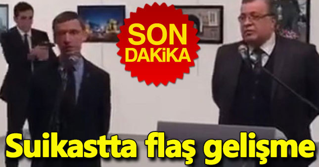 Rus büyükelçiye suikastta flaş gelişme
