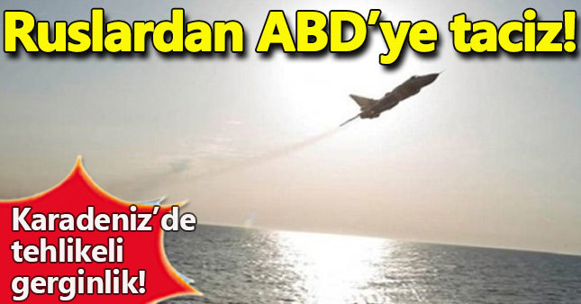 Rus uçaklarından Karadeniz'de ABD gemilerine alçak geçiş