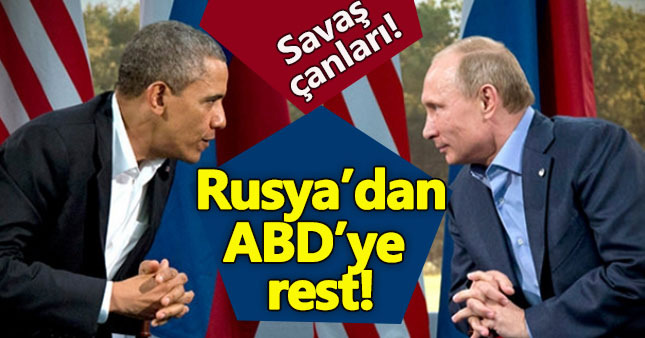 Rusya, ABD'ye resti çekti!