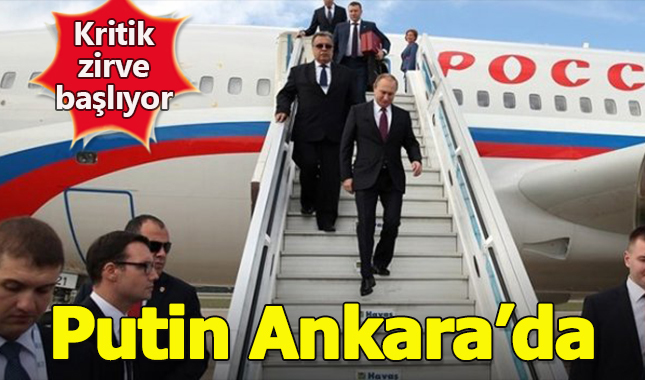 Rusya Devlet Başkanı Vladimir Putin, Akkuyu açılışı için Ankara'ya geldi!