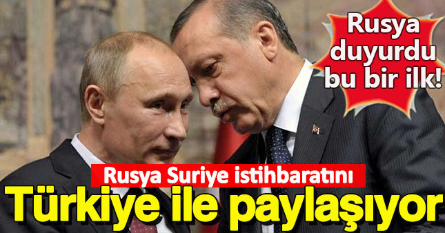 'Rusya Suriye istihbaratını Türkiye ile paylaşıyor'