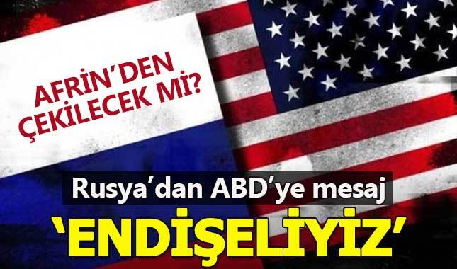 Rusya'dan ABD'ye Afrin mesajı: Endişeliyiz