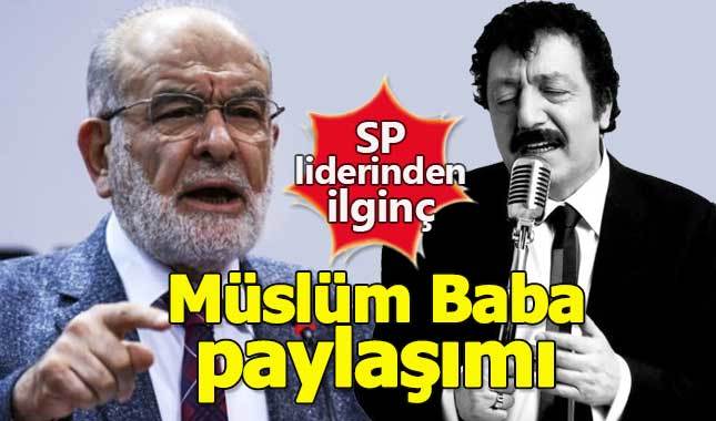 Saadet Partisi liderinin "Müslüm Baba" paylaşımı sosyal medyayı salladı
