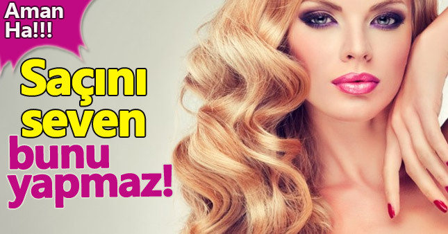 Saçınızın dökülmesine neden olan 10 hata!