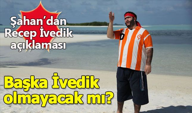 Şahan Gökbakar Recep İvedik serisi hakkında açıklamalarda bulundu