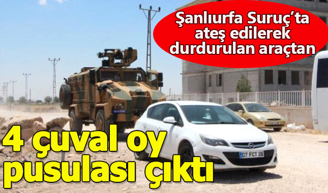 Şanlıurfa Suruç'ta ateş edilerek durdurulan otomobilde 4 çuval oy pusulası çıktı