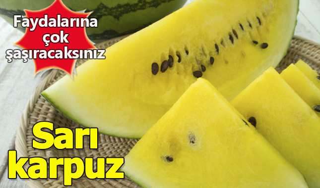 Sarı karpuzun faydaları nedir nerede yetişir faydaları nelerdir?