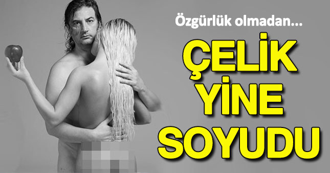 Şarkıcı Çelik yine soyundu