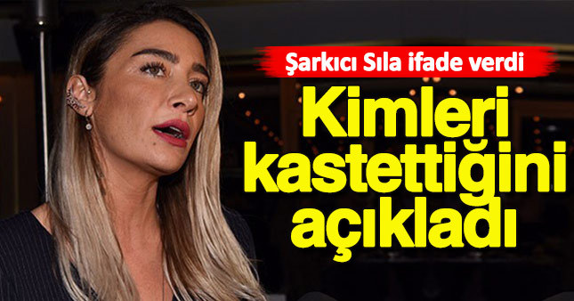Şarkıcı Sıla ifade verdi