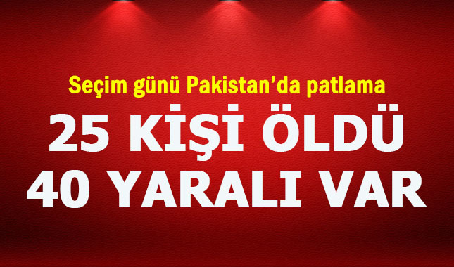 Seçim günü Pakistan'da patlama: 25 ölü, 40 yaralı