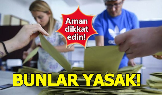 Seçim günü neler yasak?