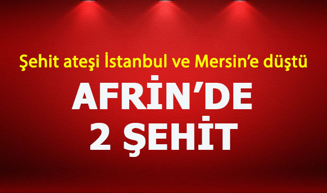 Şehit ateşi Mersin ve İstanbul'a düştü