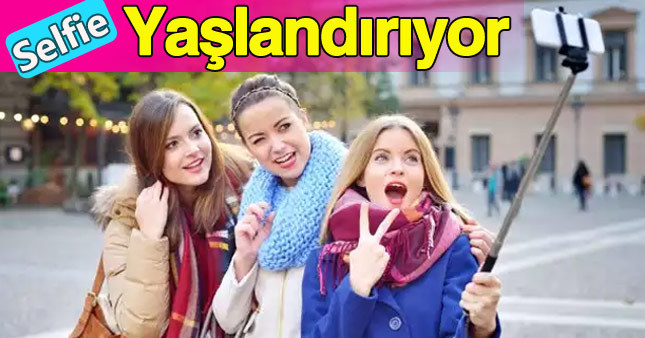 Selfie çekmek cildi yaşlandırıyor