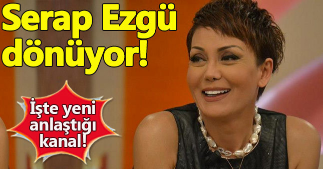 Serap Ezgü tekrar ekranlara dönüyor!