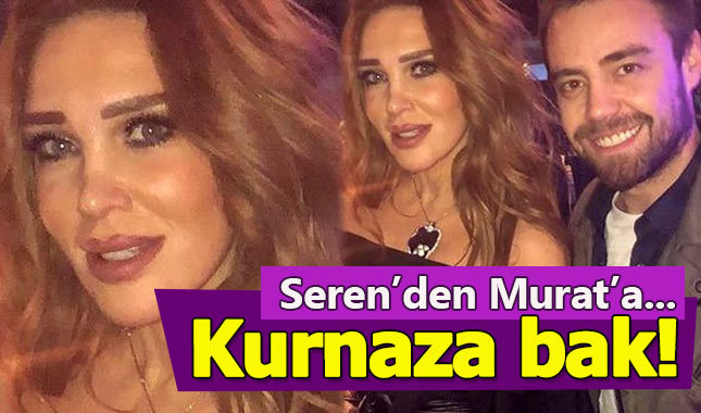 Seren Serengil ile Murat Dalkılıç arasında yakınlaşma