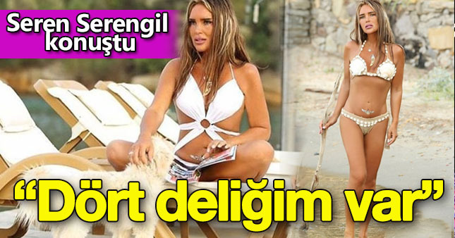 Seren Serengil:2 değil 4 delik var