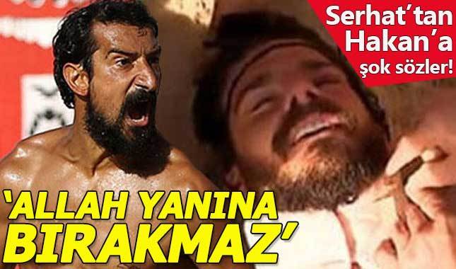 Serhat Akın'dan Survivor yarışmacısı Hakan Hatipoğlu'na şok sözler