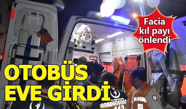 Servis otobüsü eve girdi 3 kişi yaralandı