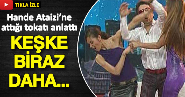 Sevda Demirel Hande Ataizi'ne attığı tokatı anlattı