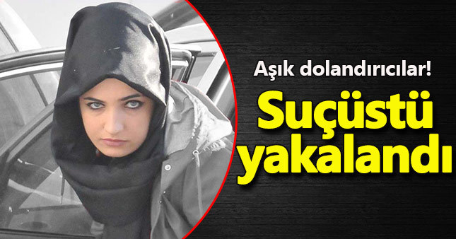 Sevgililer bir gün arayla dolandırıcılıktan tutuklandı