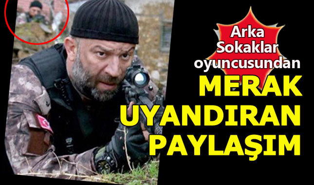 Şevket Çoruh şaşırtan Arka Sokaklar paylaşımı