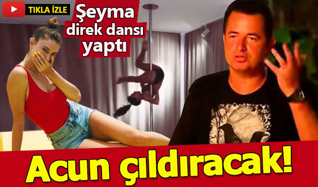 Şeyma Subaşı'nın direk dansı Acun'u küplere bindirecek