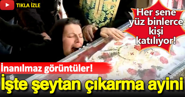 Şeytan çıkarma ayininden inanılmaz görüntüler