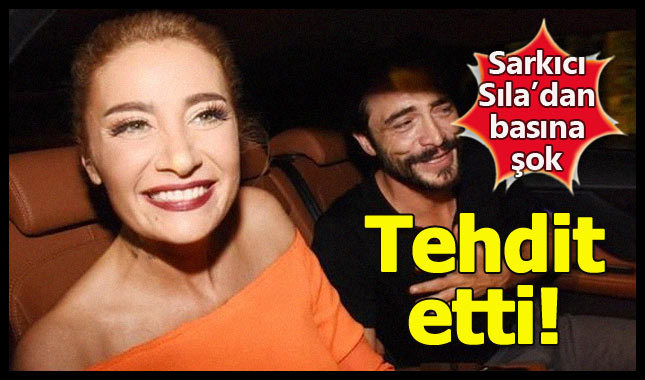 Sıla gazetecileri tehdit etti: Silin yoksa kötü olur