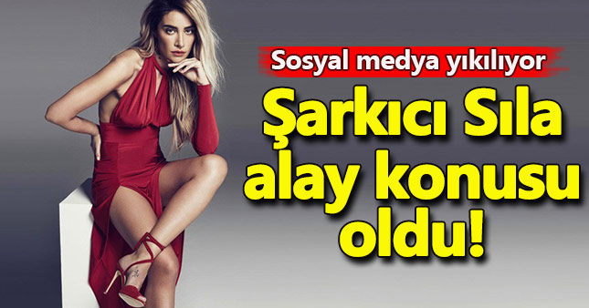 Sıla sosyal medyada alay konusu oldu