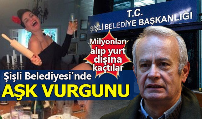 Şişli Belediyesi'nde aşk ve yolsuzluk vurgunu