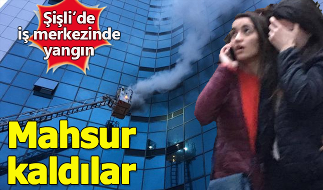 Şişli'de iş yerinde yangın! İçeride mahsur kaldılar
