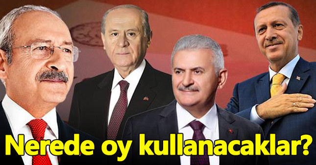 Siyasi liderler nerede oy kullanacak?